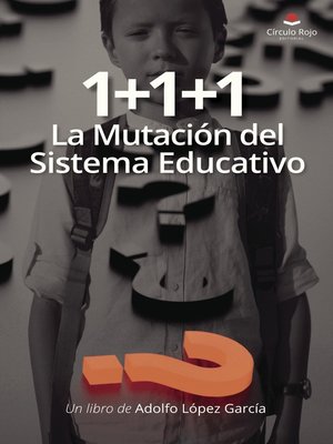 cover image of 1+1+1 La Mutación del Sistema Educativo